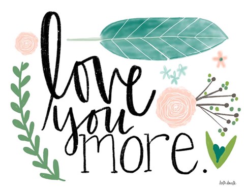 Framed Love You More Print
