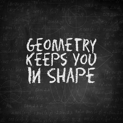 Framed Geometry Keeps You In Shape Chalkboard Print