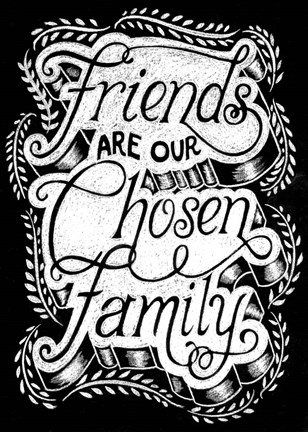 Framed Friends Chosen Family Print