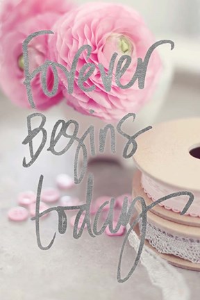 Framed Forever Begins Today Print