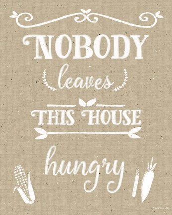 Framed Nobody Leaves House Hungry Burlap Distress Treatment Print