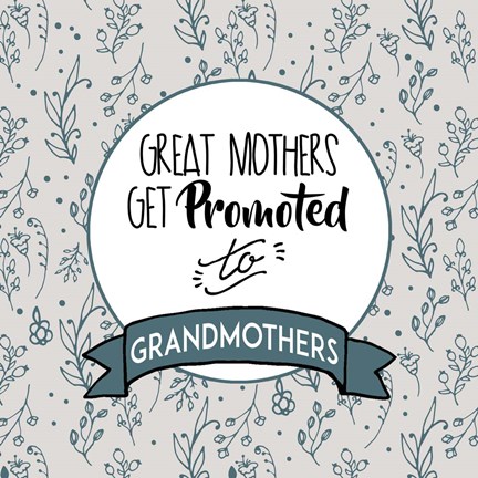 Framed Great Mothers Get Promoted To Grandmothers Blue Print