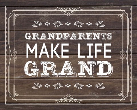 Framed Grandparents Make Life Grand - Wood Background Print