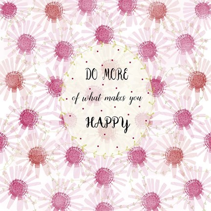 Framed Do More Of What Makes You Happy Print