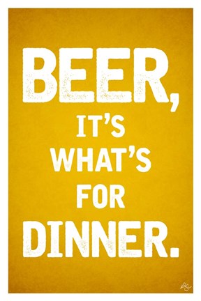Framed Beer, It&#39;s What&#39;s For Dinner Print