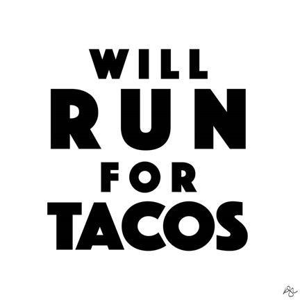 Framed Will Run For Tacos Print