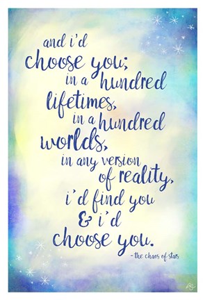 Framed And I&#39;d Choose You Print