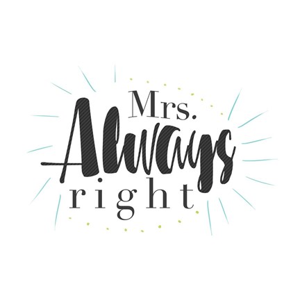 Framed Mrs Always Right Print