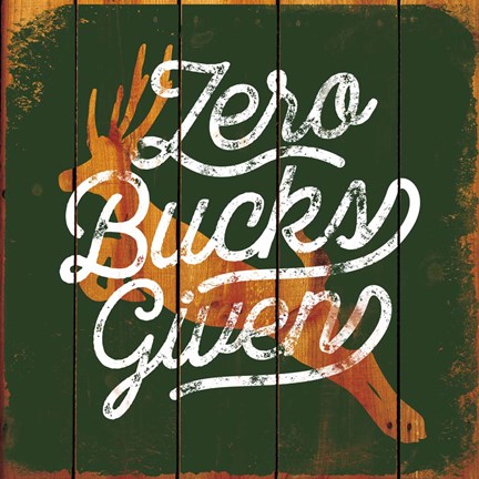 Framed Zero Bucks Here Print