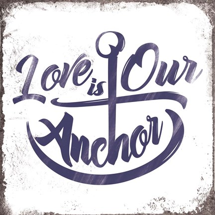 Framed Love is Our Anchor Print