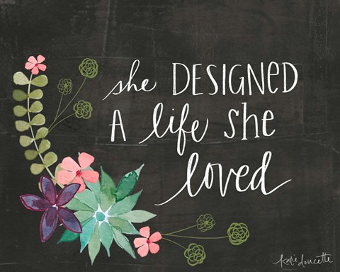 Framed She Designed a Life She Loved Print