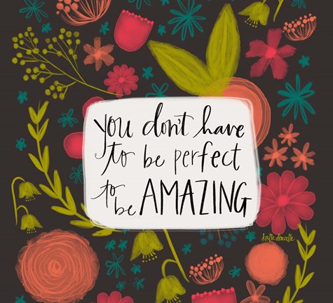 Framed You Don&#39;t Have to Be Perfect - Black Print