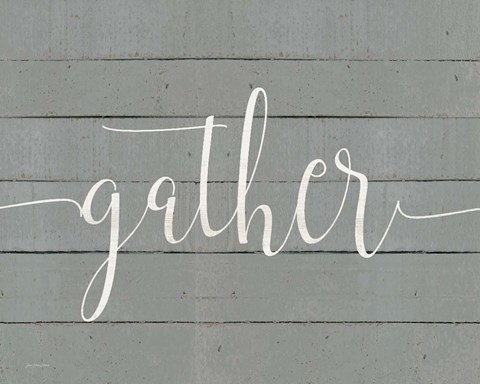 Framed Rustic Gather Script Print