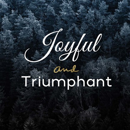 Framed Joyful and Triumphant Print