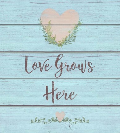 Framed Love Grows Here Print