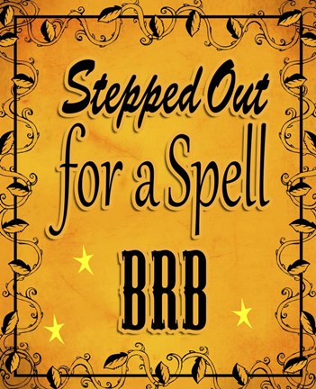 Framed Stepped Out For A Spell Print