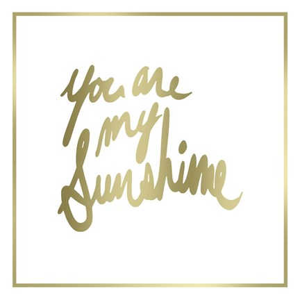 Framed You are My Sunshine Print