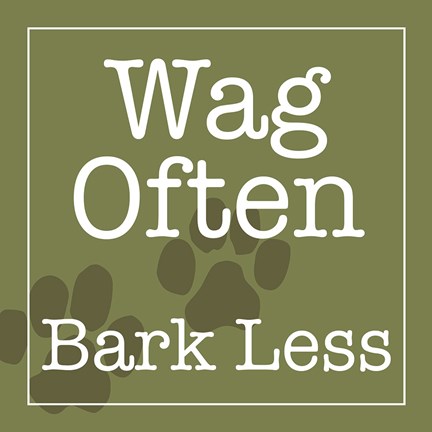 Framed Wag Often Bark Less Print