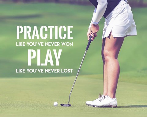 Framed Practice Like You&#39;ve Never Won - Golf Woman Print