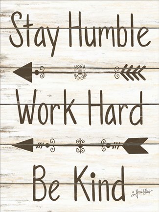 Framed Stay Humble - Work Hard - Be Kind Print