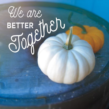 Framed Better Together Print