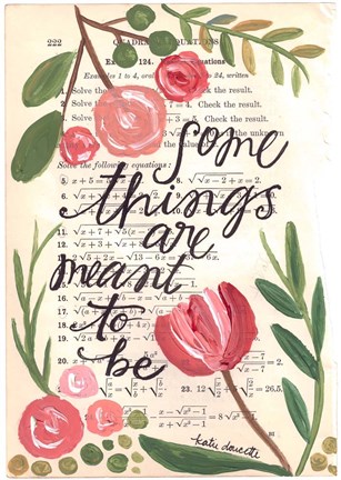 Framed Some Things Are Meant to Be Print