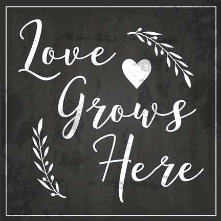 Framed Love Grows Here Print