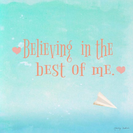 Framed Believing in the Best Print