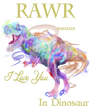 Framed Rawr Means I Love You In Dinosaur 1 Print