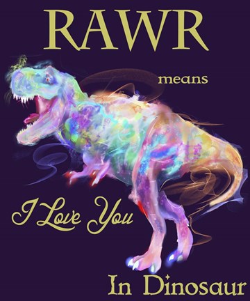 Framed Rawr Means I Love You In Dinosaur 2 Print