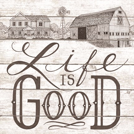 Framed Life is Good Print