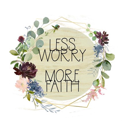 Framed Less Worry, More Faith Print