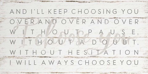 Framed I Choose You Print