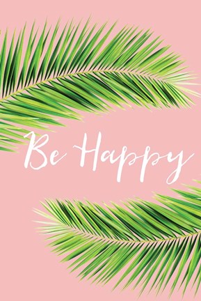 Framed Be Happy Print