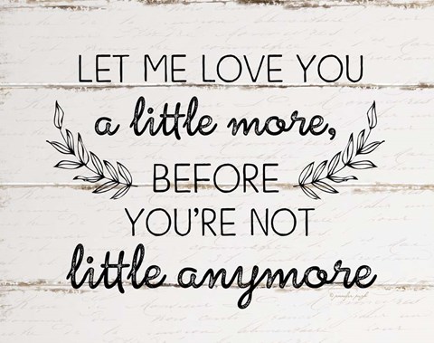 Framed Let Me Love You a Little More Print