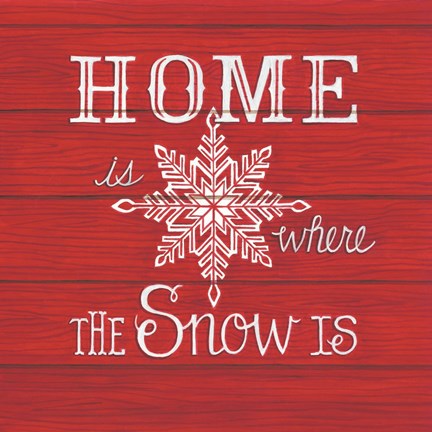 Framed Home is Where the Snow Is Print