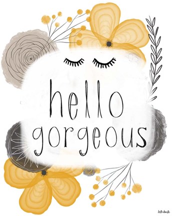 Framed Hello Gorgeous Print