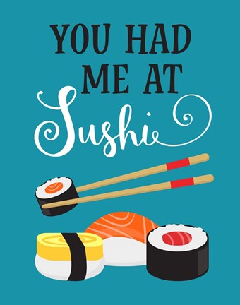 Framed You Had Me at Sushi Print