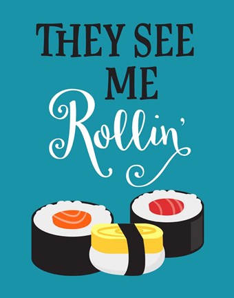 Framed They See Me Rollin' Print