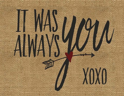 Framed It Was Always You Print