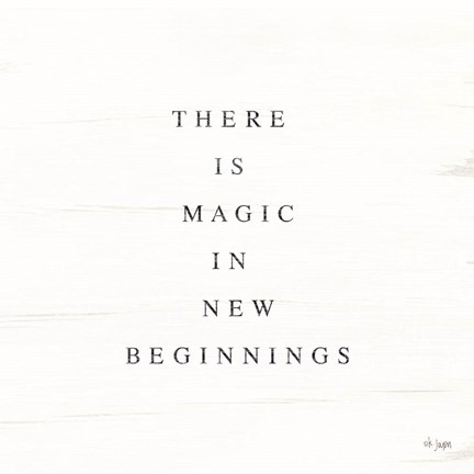 Framed There is Magic in New Beginnings Print