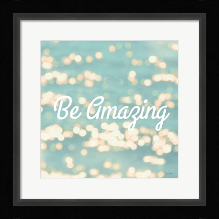 Framed Be Amazing Print