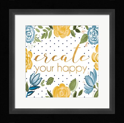 Framed Create Your Happy Print