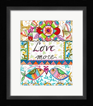 Framed Love More Print