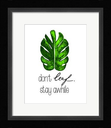 Framed Don't Leaf, Stay Awhile Print