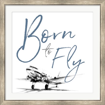 Framed Born To Fly Print