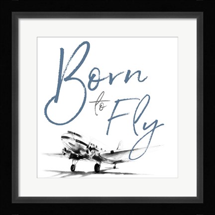 Framed Born To Fly Print