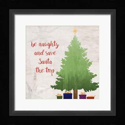 Framed Be Naughty Print