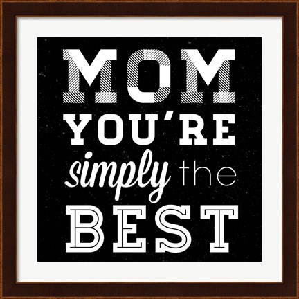 Framed Simply the Best Mom Square Print