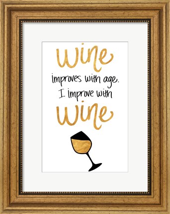 Framed I Improve with Wine Print
